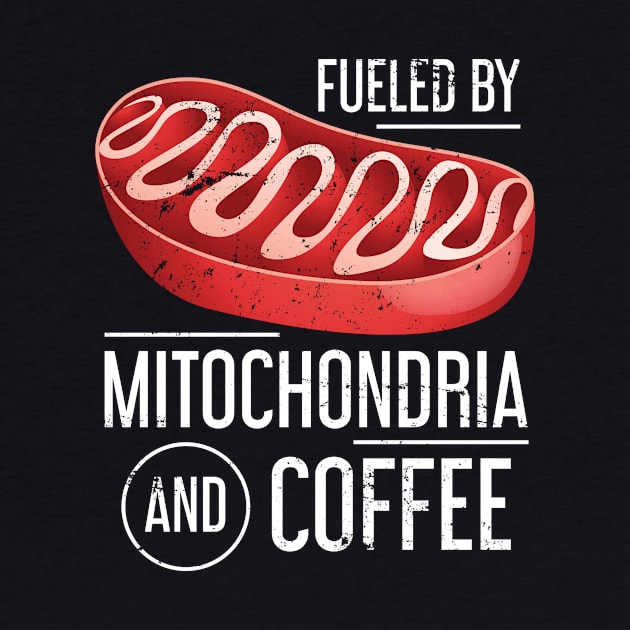 Funny Biologist Quote Mitochondria Biology by shirtsyoulike